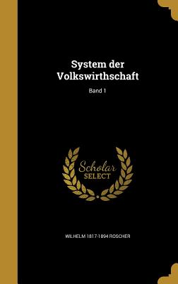 System Der Volkswirthschaft; Band 1 - Roscher, Wilhelm 1817-1894