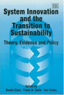 System Innovation and the Transition to Sustainability: Theory, Evidence and Policy