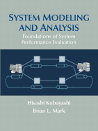 System Modeling and Analysis: Foundations of System Performance Evaluation