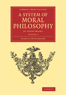 System of Moral Philosophy: In Three Books