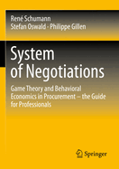 System of Negotiations: Game Theory and Behavioral Economics in Procurement - the Guide for Professionals