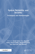 System Reliability and Security: Techniques and Methodologies