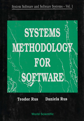 System Software and Software Systems: Systems Methodology for Software - Rus, Daniela L, and Rus, Teodor