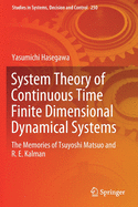 System Theory of Continuous Time Finite Dimensional Dynamical Systems: The Memories of Tsuyoshi Matsuo and R. E. Kalman