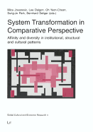 System Transformation in Comparative Perspective: Affinity and Diversity in Institutional, Structural and Cultural Patterns Volume 4