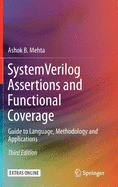 System Verilog Assertions and Functional Coverage: Guide to Language, Methodology and Applications