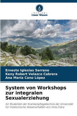 System von Workshops zur integralen Sexualerziehung - Iglesias Serrano, Ernesto, and Velazco Cabrera, Keny Robert, and Cano L?pez, Ana Mar?a