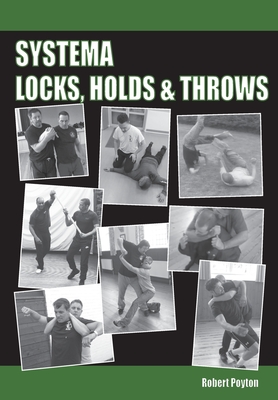 Systema Locks, Holds & Throws - Poyton, Robert