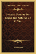 Systema Naturae Per Regna Tria Naturae V3 (1796)