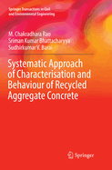 Systematic Approach of Characterisation and Behaviour of Recycled Aggregate Concrete