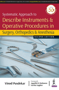 Systematic Approach to Describe Instruments & Operative Procedures in Surgery, Orthopedics & Anesthesia