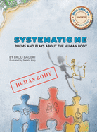 Systematic Me: Poems and Plays About The Human Body