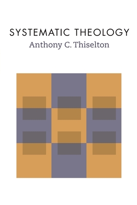 Systematic Theology - Thiselton, Anthony C