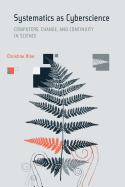 Systematics as Cyberscience: Computers, Change, and Continuity in Science