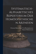 Systematisch-Alphabetisches Repertorium Der Homopathischen Arzneien