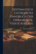 Systematisch Geordnetes Handbuch Der Ornamentik, Vierte Auflage