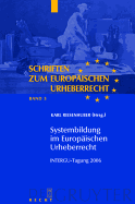 Systembildung Im Europaischen Urheberrecht: INTERGU-Tagung 2006 - Riesenhuber, Karl (Editor)