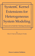 SystemC Kernel Extensions for Heterogeneous System Modeling: A Framework for Multi-MoC Modeling & Simulation