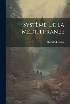 Systeme de La Mediterranee - Chevalier, Michel