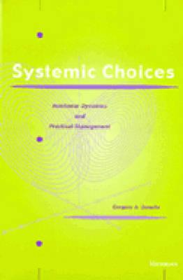 Systemic Choices: Nonlinear Dynamics and Practical Management - Daneke, Gregory A