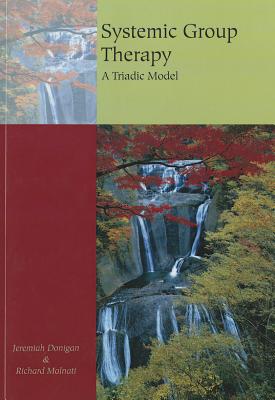 Systemic Group Therapy: A Triadic Model - Donigian, Jeremiah, D.Ed., and Malnati, Richard