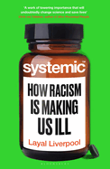 Systemic: How Racism Is Making Us Ill