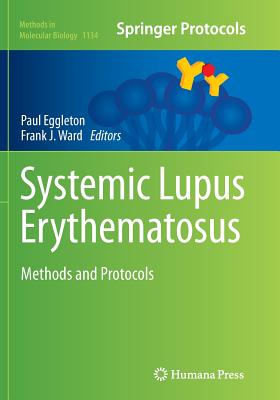 Systemic Lupus Erythematosus: Methods and Protocols - Eggleton, Paul (Editor), and Ward, Frank J (Editor)