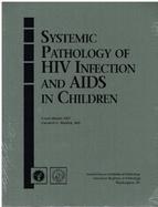 Systemic Pathology of HIV Infection and AIDS in Children