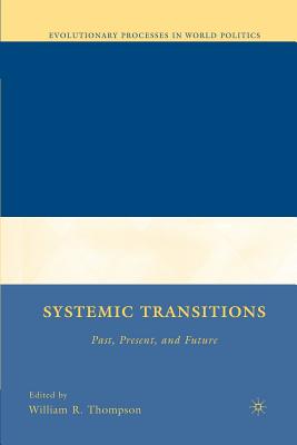 Systemic Transitions: Past, Present, and Future - Thompson, W, M.A