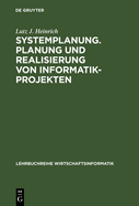 Systemplanung. Planung Und Realisierung Von Informatik-Projekten