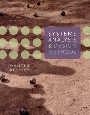Systems Analysis and Design Methods - Whitten, Jeffrey L, and Bentley, Lonnie D, and Whitten Jeffrey