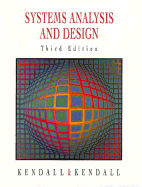 Systems Analysis and Design - Kendall, Diana Elizabeth, and Kendall, Kenneth E, Dr., and Kendall, Julie E