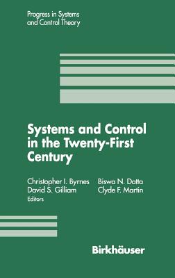 Systems and Control in the Twenty-First Century - Byrnes, Christopher I, and Datta, Biswa N, and Martin, Clyde F