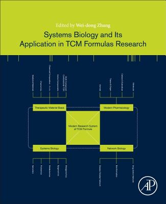 Systems Biology and Its Application in Tcm Formulas Research - Zhang, Weidong (Editor)
