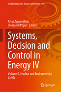 Systems, Decision and Control in Energy IV: Volume I. Nuclear and Environmental Safety