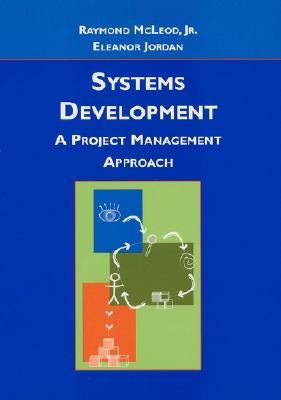 Systems Development: A Project Management Approach - McLeod, Raymond, and Jordan, Eleanor
