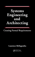 Systems Engineering and Architecting: Creating Formal Requirements