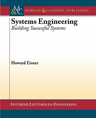 Systems Engineering: Building Successful Systems - Eisner, Howard, Dr.