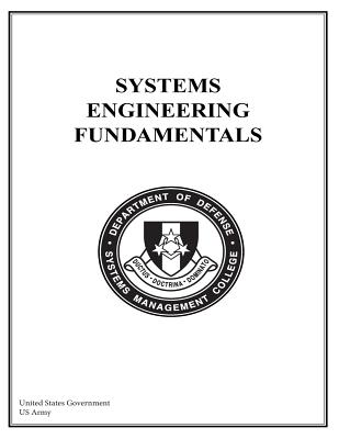 Systems Engineering Fundamentals - Us Army, United States Government