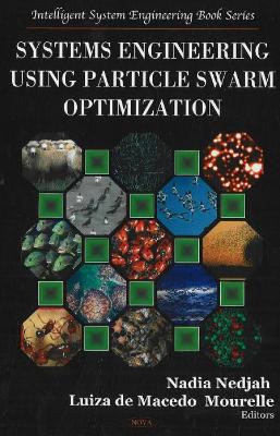 Systems Engineering Using Particle Swarm Optimization - Nedjah, Nadia