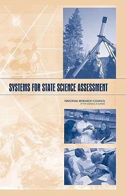 Systems for State Science Assessment - National Research Council, and Division of Behavioral and Social Sciences and Education, and Center for Education