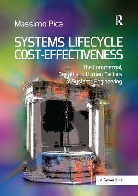 Systems Lifecycle Cost-Effectiveness: The Commercial, Design and Human Factors of Systems Engineering - Pica, Massimo