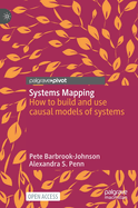 Systems Mapping: How to build and use causal models of systems