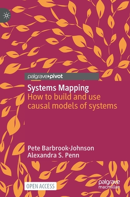 Systems Mapping: How to build and use causal models of systems - Barbrook-Johnson, Pete, and Penn, Alexandra S.