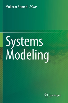 Systems Modeling - Ahmed, Mukhtar (Editor)