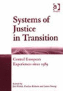 Systems of Justice in Transition: Central European Experiences Since 1989