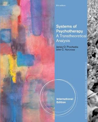 Systems of Psychotherapy, International Edition - Norcoss, John, and Prochaska, James O.