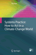 Systems Practice: How to Act in a Climate Change World