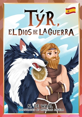 Tr, Dios de la Guerra: y su mascota Fenrir - Angela, Michelle (Illustrator), and Capas, Key (Contributions by), and Waal, Nick de