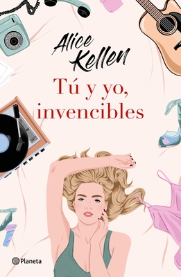 T Y Yo, Invencibles / You and I, Invincible (a Novel) - Kellen, Alice